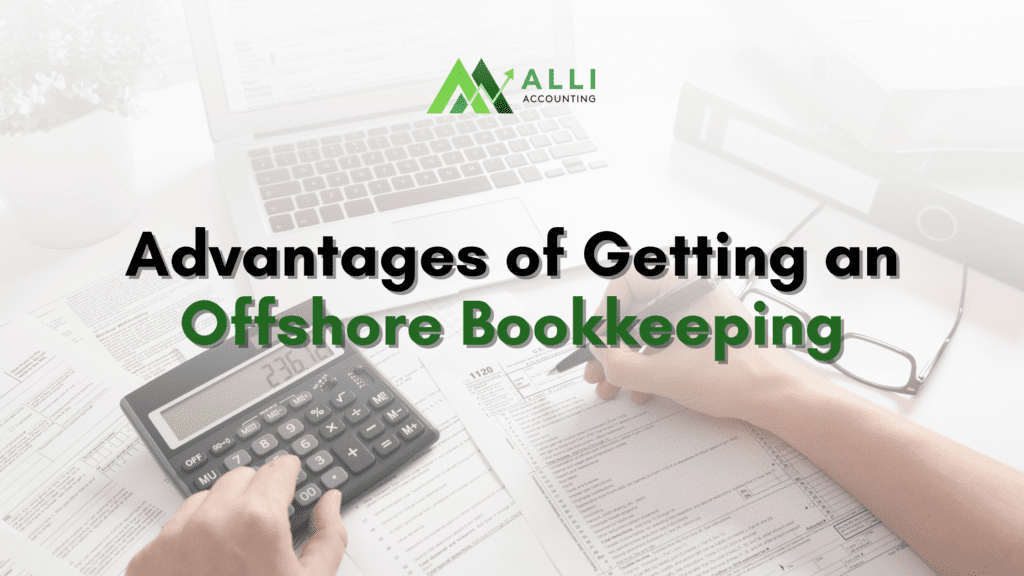 Offshore Bookkeeping | Advantages - Alli Accounting